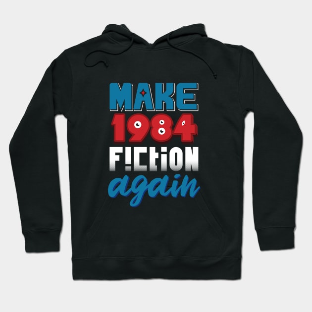 Make 1984 Fiction Again Hoodie by Moe Tees